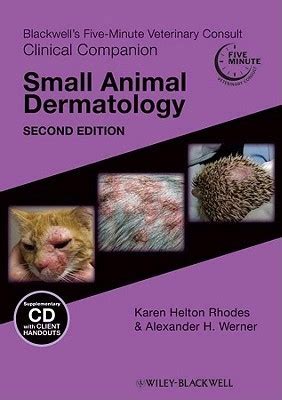 Download Blackwells Fiveminute Veterinary Consult Clinical Companion Small Animal Dermatology By Karen Helton Rhodes
