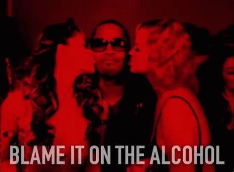 Blame it on the alcohol. Things To Know About Blame it on the alcohol. 