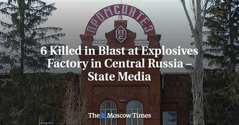 Blast at a Russian explosives plant kills 6 and injures 2