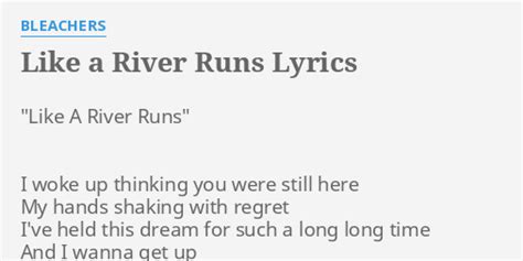 Bleachers - Like A River Runs Lyrics AZLyrics.com