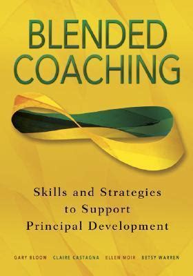 Download Blended Coaching Skills And Strategies To Support Principal Development By Gary S Bloom