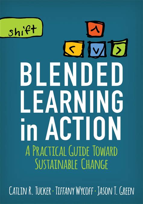 Download Blended Learning In Action A Practical Guide Toward Sustainable Change By Catlin R Tucker