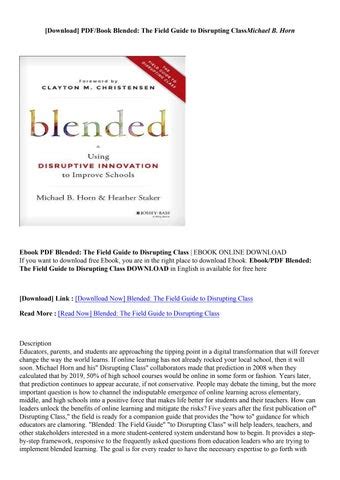 Read Blended The Field Guide To Disrupting Class By Michael B Horn