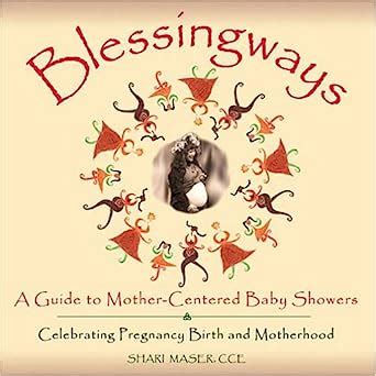Blessingways a guide to mother centered baby showers celebrating pregnancy birth and motherhood. - Fresno county job written exam study guide.