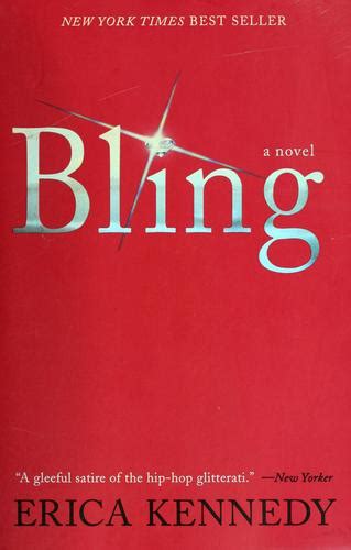 Bling by erica kennedy. From TheRoot.com: Erica Kennedy, an author and blogger best known for popular novels Feminista and Bling, has died, according to various reports. The Root has confirmed through sources that she has died, but no further details on … 