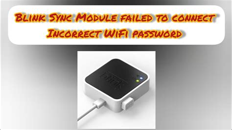 Blink incorrect wifi password reddit.  Either as Band Steering is enabled and active (Bl...