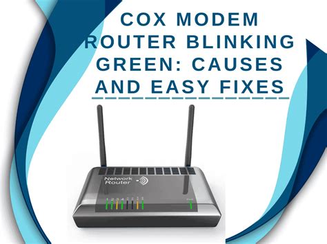 cable modem termination system (CMTS). • CoxSlow blinking amber a