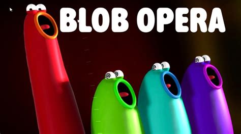 blob opera unblocked Create your own opera-inspired song with Blob Opera. Let the blobs sing the songs and make beautiful music. Here we have elastic blobs they are really cute, they really love to sing each blob can sing at some particular pitch. Help th. 