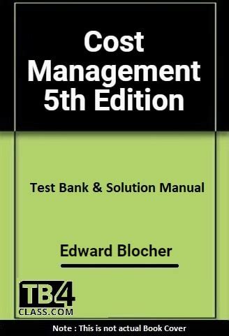 Blocher cost management solutions manual 5. - Cost accounting guerrero solution manual free download.