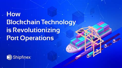 Blockchain's Role in Revolutionizing Port Operations