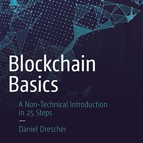 Read Online Blockchain Basics A Nontechnical Introduction In 25 Steps By Daniel Drescher