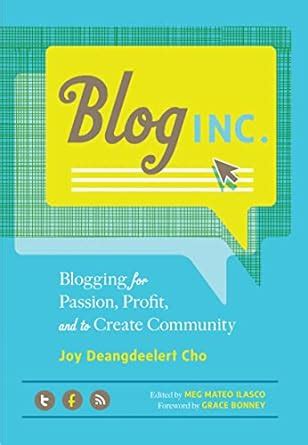 Blog Inc Blogging For Passion Profit And To Create Community