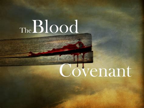 Blood covenant relationship in the bible. .  ...