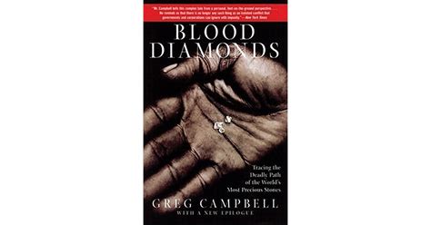 Read Blood Diamonds Tracing The Path Of The Worlds Most Precious Stones By Greg Campbell