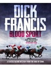 Full Download Blood Sport A Classic Racing Mystery From The King Of Crime By Dick Francis