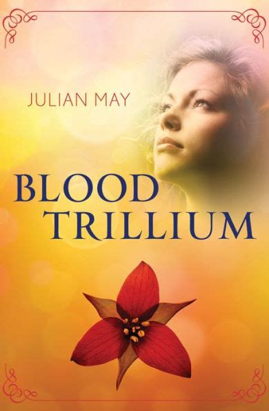 Full Download Blood Trillium By Julian  May