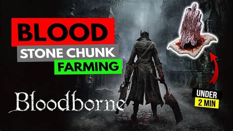 Bloodborne blood stone chunk farm. Though for full farms, depth 5 dungeons are the best, but if you don't want to use the dungeons the upper cathedral Ward is the next best thing. The blue eyed wolves in the Ward have an extremely low chance to drop them, and if you can get Item discovery up to around 300+, you should get 1 chunk every 4-5 runs. 