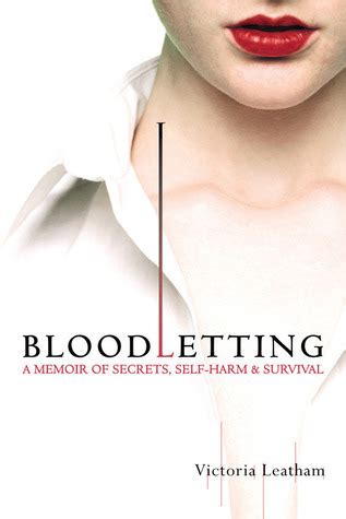 Full Download Bloodletting A Memoir Of Secrets Selfharm And Survival By Victoria Leatham