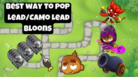 Lead camo bloons How do I pop lead camo bloons? I die at level 59 when they come. Can anyone list down towers (with their upgrade paths) that can pop those pesky bloons? This thread is archived New comments cannot be posted and votes cannot be cast 26 23 23 comments Best Zihq • 5 yr. ago A fire wizard works (min 0-1-2).. 