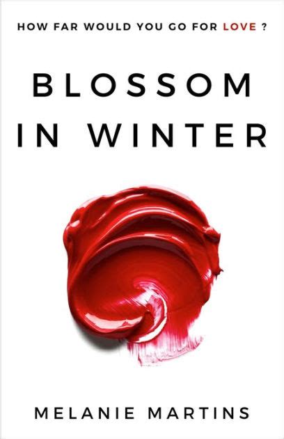 Read Blossom In Winter Blossom In Winter 1 By Melanie Martins