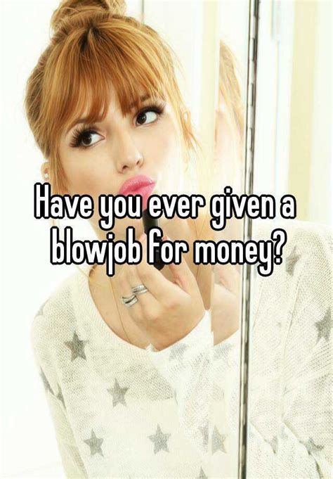 Blow jobs for money. Things To Know About Blow jobs for money. 