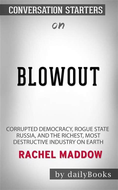 Full Download Blowout Corrupted Democracy Rogue State Russia And The Richest Most Destructive Industry On Earth By Rachel  Maddow