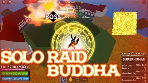 Oct 10, 2023 · How to Solo Buddha Raid in Blox Fruits. There are 11 Raids spread across 5 Islands in Blox Fruits. You will have to clear hordes of enemies on each island before moving to the next one. Keep in mind that you’ll have only 12 and a half minutes to do this. You’ll need to purchase a Chip from an NPC called Mysterious Scientist to start these Raids. . 