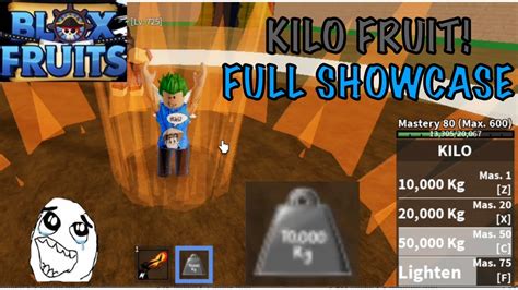 Blox fruits kilo. Blox Fruits are the equivalent of Devil Fruits in the Roblox Blox Fruits universe. Therefore, you will acquire a unique ability depending upon the nature of the fruit you may have consumed. ... Kilo: Natural: $80,000: Spin: Natural: $180,000: Bird: Falcon: Beast: $300,000: 