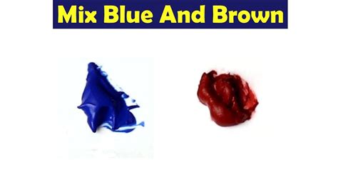 Blue And Brown Make What Color