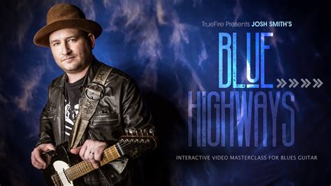 Blue Highways: Introduction - Josh Smith - Guitar Lesson ...