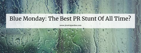 Blue Monday: The Best PR Stunt Of All Time? - Jessica Pardoe