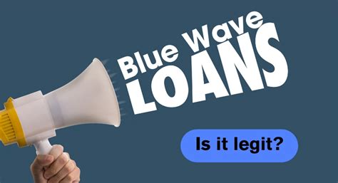Blue wave loans legit. When considering a mortgage from Blue Wave Loans, you could surprise whether or not it is a legitimate and honest choice. This newsletter aims to discover the legitimacy of Blue Wave Loans, its execs and cons, the mortgage application method, and alternatives to don’t forget. 