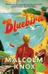 Bluebird (Malcolm Knox, A&U) Books+Publishing