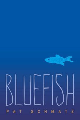 Read Online Bluefish By Pat Schmatz