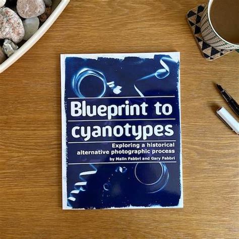 Blueprint To Cyanotypes Exploring A Historical Alternative Photographic Process
