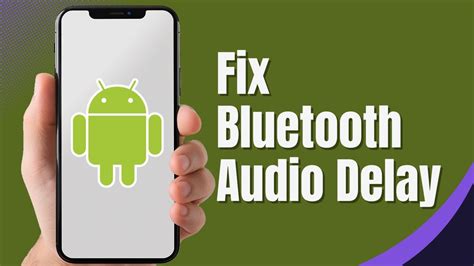 Bluetooth delay fix android.  Get up to date specifications, news, and development...