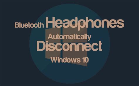 Bluetooth headphones disconnected windows 10.  3 days ago · Another method, Disconnect/remove yo...