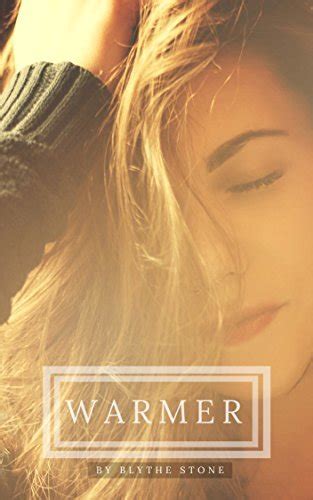 Blythe Stone (Author of Warmer) - Goodreads