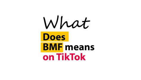 Aug 21, 2022 · The acronym “BMF” is an abbreviation for the 