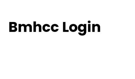 Bmhcc login. Things To Know About Bmhcc login. 