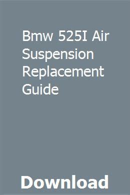 Bmw 525i air suspension replacement guide. - Lösung handbuch berkeley physik elektrizität und magnetismus.