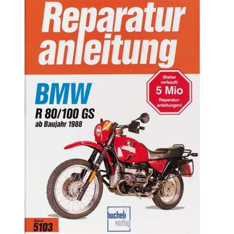 Bmw r80 gs und r100 r motorrad werkstatthandbuch reparaturanleitung service handbuch. - Johann michael sailer und friedrich heinrich jacobi.