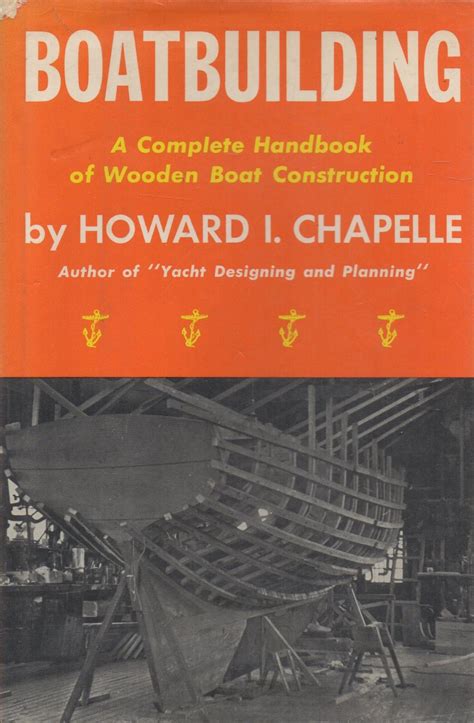 Read Boatbuilding A Complete Handbook Of Wooden Boat Construction By Howard Irving Chapelle