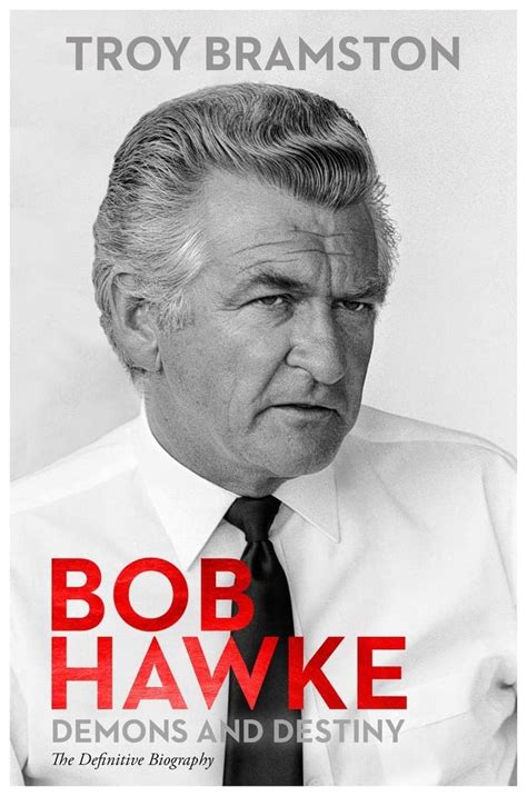 Bob Hawke: Demons and Destiny - Andrew Leigh MP