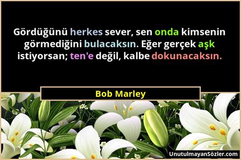 Bob Marley Herkes baharını yazını yaşadı aşkın biz hep aralık ayını; geç geldi, tez bitti.