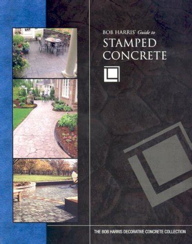Bob harris guide to stamped concrete. - The four channels a businesswoman s guide to cracking confidence.