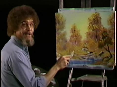 Bob ross.