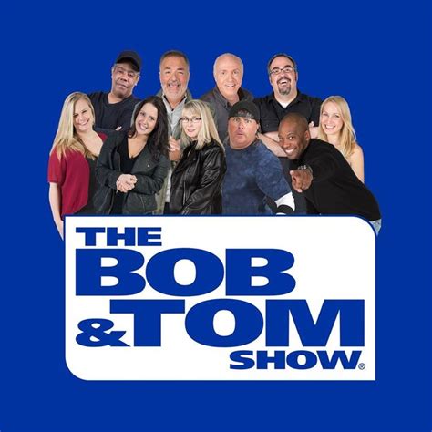 Bob tom show. The Bob & Tom Show. 364,000 likes · 5,762 talking about this. The BOB & TOM show is a blend of comedy, talk, news, and sports heard across the nation. 