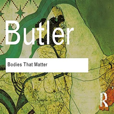 Read Bodies That Matter On The Discursive Limits Of Sex By Judith Butler