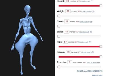 30 inches PREDICTED (?) Hips: 40 inches PREDICTED (?) Inseam: 30 inches PREDICTED (?) Exercise: 1 hours/week PREDICTED (?) Body Visualizer. See your 3D body shape …. 
